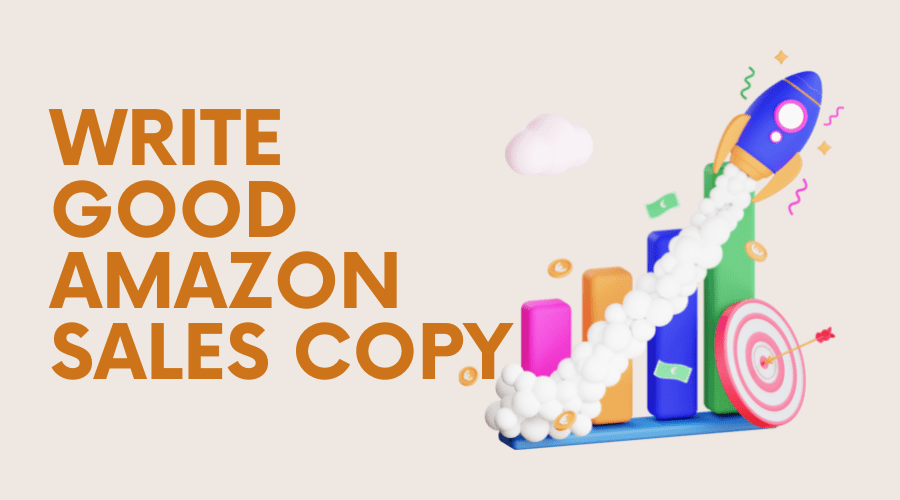 Write Good Amazon Sales Copy to Boost Product Sales