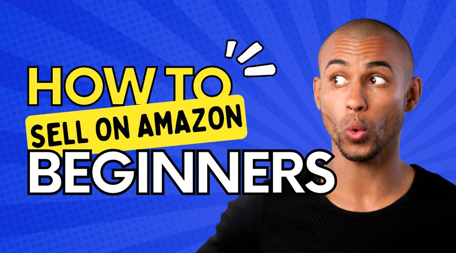 How to sell on amazon for beginners in 2023